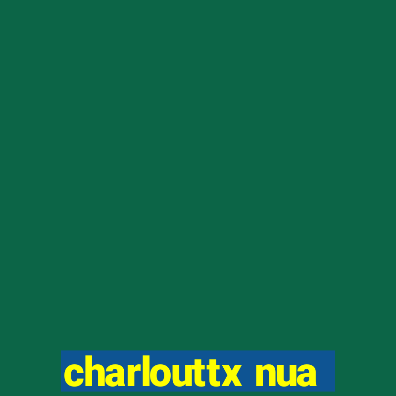 charlouttx nua